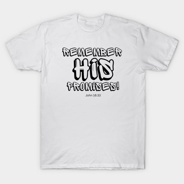 Remember his Promise John 16:33 T-Shirt by Patrickchastainjr